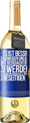 29,95 € Kostenloser Versand | Weißwein WHITE Ausgabe Es ist besser zu schweigen und als Idiot verdächtigt zu werden, als zu reden und dadurch alle Zweifel zu beseitigen Blaue Markierung. Anpassbares Etikett Junger Wein Ernte 2025 Verdejo
