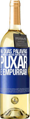 29,95 € Envio grátis | Vinho branco Edição WHITE Há duas palavras que abrirão muitas portas para você puxar e empurrar! Etiqueta Azul. Etiqueta personalizável Vinho jovem Colheita 2025 Verdejo