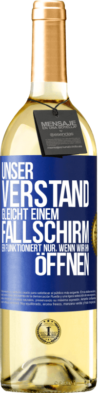 29,95 € Kostenloser Versand | Weißwein WHITE Ausgabe Unser Verstand gleicht einem Fallschirm. Er funktioniert nur, wenn wir ihn öffnen Blaue Markierung. Anpassbares Etikett Junger Wein Ernte 2024 Verdejo