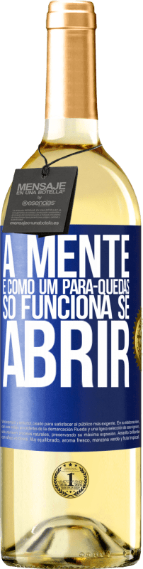 29,95 € Envio grátis | Vinho branco Edição WHITE A mente é como um pára-quedas. Só funciona se abrir Etiqueta Azul. Etiqueta personalizável Vinho jovem Colheita 2023 Verdejo