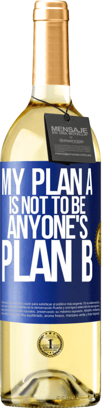 29,95 € Free Shipping | White Wine WHITE Edition My plan A is not to be anyone's plan B Blue Label. Customizable label Young wine Harvest 2024 Verdejo