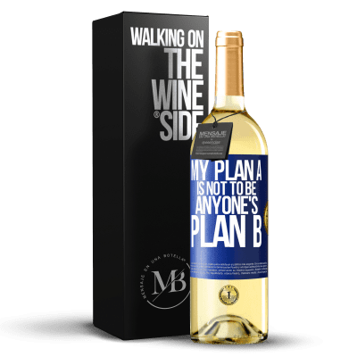 «My plan A is not to be anyone's plan B» WHITE Edition
