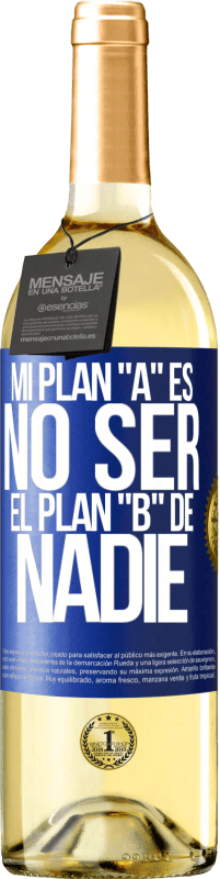 29,95 € Envío gratis | Vino Blanco Edición WHITE Mi plan A es no ser el plan B de nadie Etiqueta Azul. Etiqueta personalizable Vino joven Cosecha 2023 Verdejo