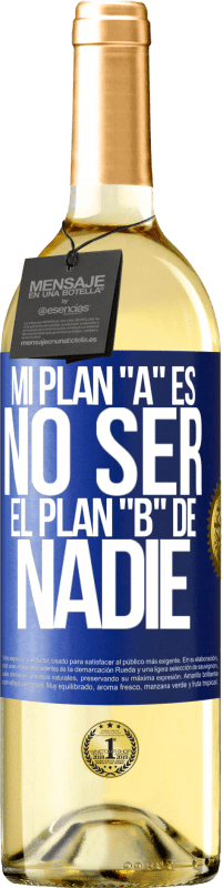 29,95 € Envío gratis | Vino Blanco Edición WHITE Mi plan A es no ser el plan B de nadie Etiqueta Azul. Etiqueta personalizable Vino joven Cosecha 2024 Verdejo