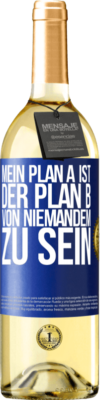 29,95 € Kostenloser Versand | Weißwein WHITE Ausgabe Mein Plan A ist, der Plan B von niemandem zu sein Blaue Markierung. Anpassbares Etikett Junger Wein Ernte 2023 Verdejo