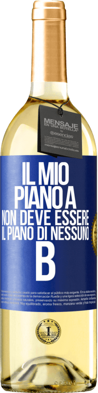 29,95 € Spedizione Gratuita | Vino bianco Edizione WHITE Il mio piano A non deve essere il piano di nessuno B Etichetta Blu. Etichetta personalizzabile Vino giovane Raccogliere 2024 Verdejo