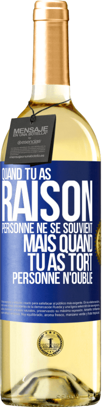 29,95 € Envoi gratuit | Vin blanc Édition WHITE Quand tu as raison, personne ne se souvient, mais quand tu as tort, personne n'oublie Étiquette Bleue. Étiquette personnalisable Vin jeune Récolte 2024 Verdejo