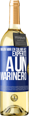 29,95 € Envío gratis | Vino Blanco Edición WHITE Ningún mar en calma hizo experto a un marinero Etiqueta Azul. Etiqueta personalizable Vino joven Cosecha 2023 Verdejo