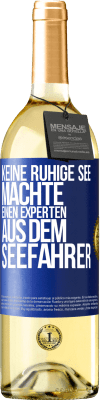 29,95 € Kostenloser Versand | Weißwein WHITE Ausgabe Keine ruhige See machte einen Experten aus dem Seefahrer Blaue Markierung. Anpassbares Etikett Junger Wein Ernte 2025 Verdejo