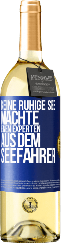 29,95 € Kostenloser Versand | Weißwein WHITE Ausgabe Keine ruhige See machte einen Experten aus dem Seefahrer Blaue Markierung. Anpassbares Etikett Junger Wein Ernte 2024 Verdejo