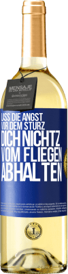 29,95 € Kostenloser Versand | Weißwein WHITE Ausgabe Lass die Angst vor dem Sturz dich nicht vom Fliegen abhalten Blaue Markierung. Anpassbares Etikett Junger Wein Ernte 2023 Verdejo