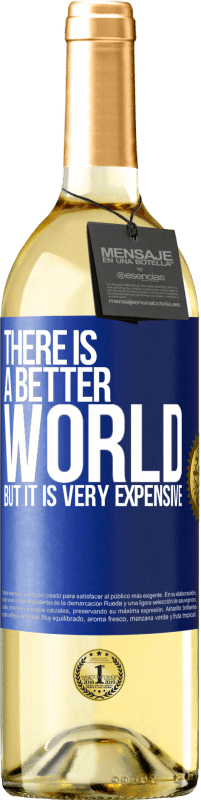 29,95 € Бесплатная доставка | Белое вино Издание WHITE Мир лучше, но он очень дорогой Синяя метка. Настраиваемая этикетка Молодое вино Урожай 2023 Verdejo