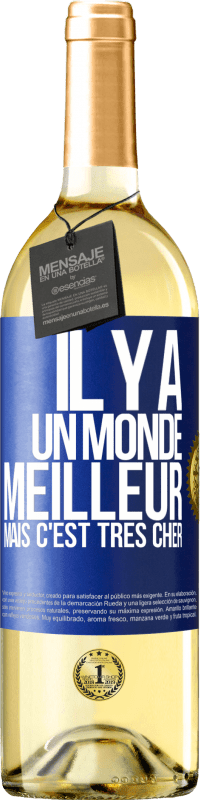 29,95 € Envoi gratuit | Vin blanc Édition WHITE Il y a un monde meilleur, mais c'est très cher Étiquette Bleue. Étiquette personnalisable Vin jeune Récolte 2024 Verdejo