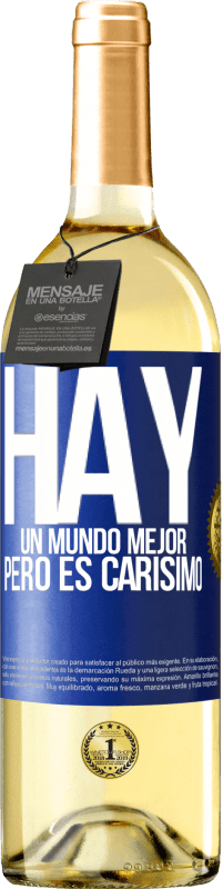 29,95 € Envío gratis | Vino Blanco Edición WHITE Hay un mundo mejor, pero es carísimo Etiqueta Azul. Etiqueta personalizable Vino joven Cosecha 2024 Verdejo