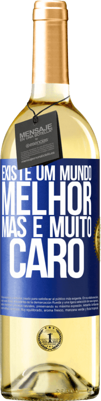 29,95 € Envio grátis | Vinho branco Edição WHITE Existe um mundo melhor, mas é muito caro Etiqueta Azul. Etiqueta personalizável Vinho jovem Colheita 2024 Verdejo