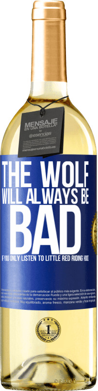 29,95 € Бесплатная доставка | Белое вино Издание WHITE Волк всегда будет плох, если вы будете слушать только Красную Шапочку Синяя метка. Настраиваемая этикетка Молодое вино Урожай 2023 Verdejo