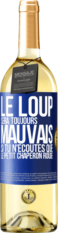 29,95 € Envoi gratuit | Vin blanc Édition WHITE Le loup sera toujours mauvais si tu n'écoutes que le petit chaperon rouge Étiquette Bleue. Étiquette personnalisable Vin jeune Récolte 2024 Verdejo