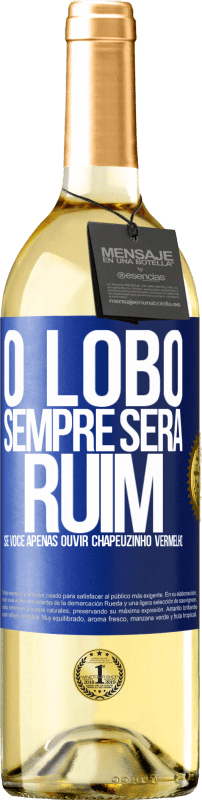 29,95 € Envio grátis | Vinho branco Edição WHITE O lobo sempre será ruim se você apenas ouvir Chapeuzinho Vermelho Etiqueta Azul. Etiqueta personalizável Vinho jovem Colheita 2024 Verdejo