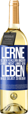 29,95 € Kostenloser Versand | Weißwein WHITE Ausgabe Lerne aus den Fehlern anderer, du wirst nicht lange genug leben, um alle selbst zu begehen Blaue Markierung. Anpassbares Etikett Junger Wein Ernte 2024 Verdejo