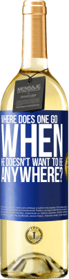 29,95 € Free Shipping | White Wine WHITE Edition where does one go when he doesn't want to be anywhere? Blue Label. Customizable label Young wine Harvest 2025 Verdejo