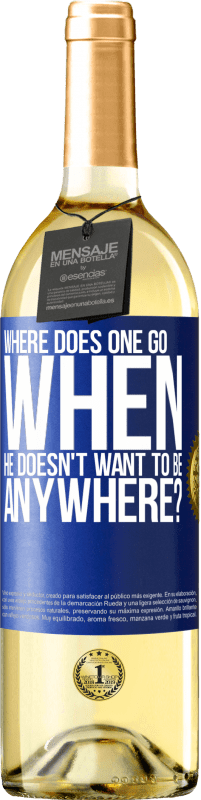 29,95 € Бесплатная доставка | Белое вино Издание WHITE куда идти, когда он никуда не хочет? Синяя метка. Настраиваемая этикетка Молодое вино Урожай 2023 Verdejo