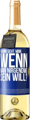 29,95 € Kostenloser Versand | Weißwein WHITE Ausgabe Wohin geht man, wenn man nirgendwo sein will? Blaue Markierung. Anpassbares Etikett Junger Wein Ernte 2023 Verdejo