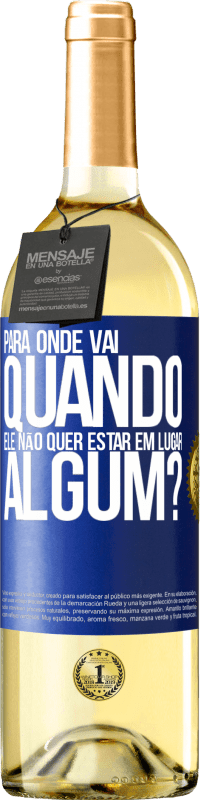 29,95 € Envio grátis | Vinho branco Edição WHITE para onde vai quando ele não quer estar em lugar algum? Etiqueta Azul. Etiqueta personalizável Vinho jovem Colheita 2024 Verdejo