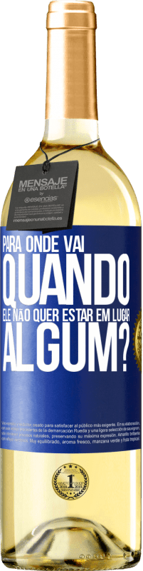 29,95 € Envio grátis | Vinho branco Edição WHITE para onde vai quando ele não quer estar em lugar algum? Etiqueta Azul. Etiqueta personalizável Vinho jovem Colheita 2025 Verdejo