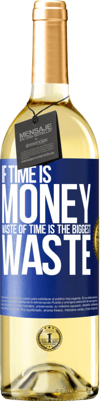29,95 € Бесплатная доставка | Белое вино Издание WHITE Если время - деньги, трата времени - самая большая трата Синяя метка. Настраиваемая этикетка Молодое вино Урожай 2023 Verdejo