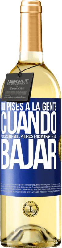 29,95 € Envío gratis | Vino Blanco Edición WHITE No pises a la gente cuando vayas subiendo, podrías encontrártela al bajar Etiqueta Azul. Etiqueta personalizable Vino joven Cosecha 2024 Verdejo