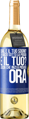 29,95 € Spedizione Gratuita | Vino bianco Edizione WHITE qual è il tuo sogno? Un bacio sotto la pioggia E il tuo? Lascia che inizi a piovere ora Etichetta Blu. Etichetta personalizzabile Vino giovane Raccogliere 2023 Verdejo