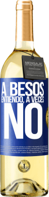 29,95 € 免费送货 | 白葡萄酒 WHITE版 A besos entiendo, a veces no 蓝色标签. 可自定义的标签 青年酒 收成 2025 Verdejo