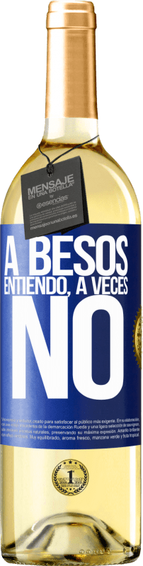 29,95 € Spedizione Gratuita | Vino bianco Edizione WHITE A besos entiendo, a veces no Etichetta Blu. Etichetta personalizzabile Vino giovane Raccogliere 2024 Verdejo