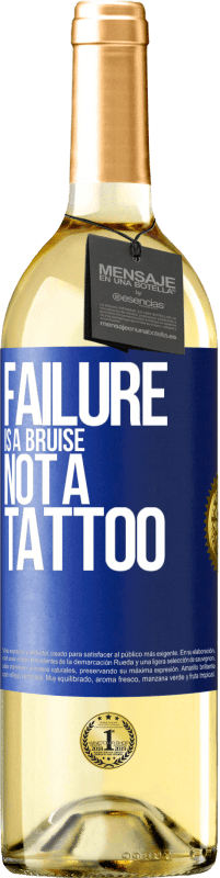 29,95 € 免费送货 | 白葡萄酒 WHITE版 失败是挫伤，而不是纹身 蓝色标签. 可自定义的标签 青年酒 收成 2023 Verdejo