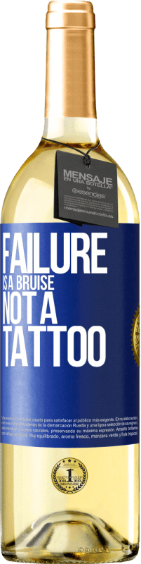 29,95 € Free Shipping | White Wine WHITE Edition Failure is a bruise, not a tattoo Blue Label. Customizable label Young wine Harvest 2022 Verdejo