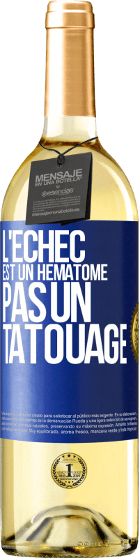 29,95 € Envoi gratuit | Vin blanc Édition WHITE L'échec est un hématome, pas un tatouage Étiquette Bleue. Étiquette personnalisable Vin jeune Récolte 2023 Verdejo