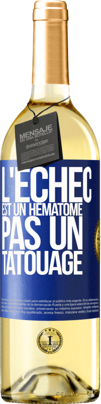 29,95 € Envoi gratuit | Vin blanc Édition WHITE L'échec est un hématome, pas un tatouage Étiquette Bleue. Étiquette personnalisable Vin jeune Récolte 2024 Verdejo