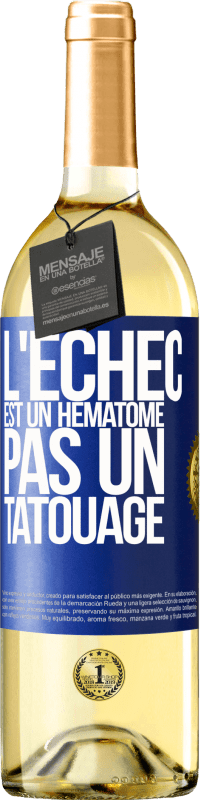 29,95 € Envoi gratuit | Vin blanc Édition WHITE L'échec est un hématome, pas un tatouage Étiquette Bleue. Étiquette personnalisable Vin jeune Récolte 2025 Verdejo