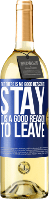 29,95 € 免费送货 | 白葡萄酒 WHITE版 没有充分的理由留下，这是离开的充分理由 蓝色标签. 可自定义的标签 青年酒 收成 2025 Verdejo