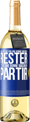 29,95 € Envoi gratuit | Vin blanc Édition WHITE Qu'il n'y ait pas une bonne raison de rester c'est une bonne raison de partir Étiquette Bleue. Étiquette personnalisable Vin jeune Récolte 2023 Verdejo