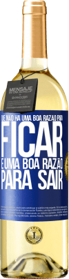 29,95 € Envio grátis | Vinho branco Edição WHITE Que não há uma boa razão para ficar, é uma boa razão para sair Etiqueta Azul. Etiqueta personalizável Vinho jovem Colheita 2025 Verdejo
