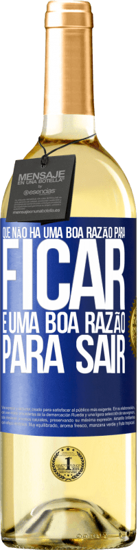 29,95 € Envio grátis | Vinho branco Edição WHITE Que não há uma boa razão para ficar, é uma boa razão para sair Etiqueta Azul. Etiqueta personalizável Vinho jovem Colheita 2024 Verdejo