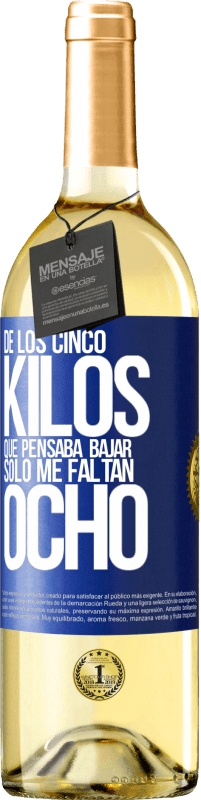 29,95 € Envío gratis | Vino Blanco Edición WHITE De los cinco kilos que pensaba bajar, sólo me faltan ocho Etiqueta Azul. Etiqueta personalizable Vino joven Cosecha 2024 Verdejo