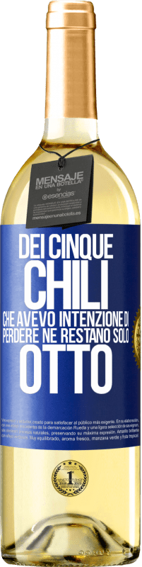 29,95 € Spedizione Gratuita | Vino bianco Edizione WHITE Dei cinque chili che avevo intenzione di perdere, ne restano solo otto Etichetta Blu. Etichetta personalizzabile Vino giovane Raccogliere 2024 Verdejo