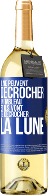 29,95 € Envoi gratuit | Vin blanc Édition WHITE Il ne peuvent décrocher un tableau et ils vont te décrocher la lune Étiquette Bleue. Étiquette personnalisable Vin jeune Récolte 2023 Verdejo