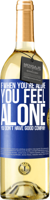 29,95 € Free Shipping | White Wine WHITE Edition If when you're alone, you feel alone, you don't have good company Blue Label. Customizable label Young wine Harvest 2024 Verdejo