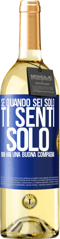 29,95 € Spedizione Gratuita | Vino bianco Edizione WHITE Se quando sei solo, ti senti solo, non hai una buona compagnia Etichetta Blu. Etichetta personalizzabile Vino giovane Raccogliere 2024 Verdejo