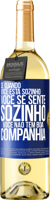 29,95 € Envio grátis | Vinho branco Edição WHITE Se quando você está sozinho, você se sente sozinho, você não tem boa companhia Etiqueta Azul. Etiqueta personalizável Vinho jovem Colheita 2024 Verdejo