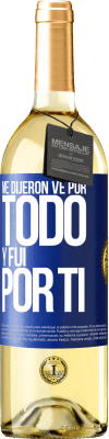 29,95 € Envío gratis | Vino Blanco Edición WHITE Me dijeron ve por todo y fui por ti Etiqueta Azul. Etiqueta personalizable Vino joven Cosecha 2025 Verdejo