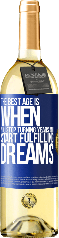 29,95 € Free Shipping | White Wine WHITE Edition The best age is when you stop turning years and start fulfilling dreams Blue Label. Customizable label Young wine Harvest 2023 Verdejo